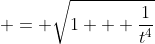  = \sqrt{1 + \frac1{t^4}}