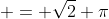 = \sqrt{2} \pi