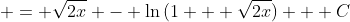  = \sqrt{2x} - \ln{(1 + \sqrt{2x})} + C