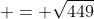  = \sqrt{449}