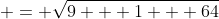  = \sqrt{9 + 1 + 64}