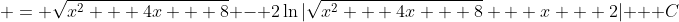  = \sqrt{x^2 + 4x + 8} - 2\ln{|\sqrt{x^2 + 4x + 8} + x + 2|} + C