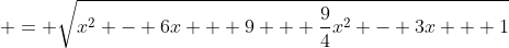  = \sqrt{x^2 - 6x + 9 + \frac{9}{4}x^2 - 3x + 1}