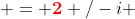  = {\color{red}\bold{2}}+/-i 