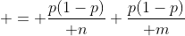  = {p(1-p)\over n}+{p(1-p)\over m}