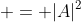  = |A|^2