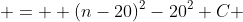  =  (n-20)^2-20^2+C 