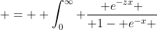  =  \int_0^{\infty} \frac{ e^{-zx} }{ 1- e^{-x} }~dx 
