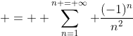  =  \sum_{n=1}^{n = \infty} \frac{(-1)^n}{n^2}