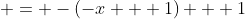  = -(-x + 1) + 1