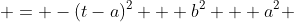  = -(t-a)^2 + b^2 + a^2 