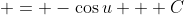  = -\cos{u} + C