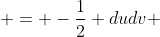  = -\frac{1}{2} dudv 