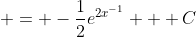  = -\frac{1}{2}e^{2x^{-1}} + C