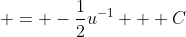  = -\frac{1}{2}u^{-1} + C