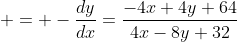  = -\frac{dy}{dx}=\frac{-4x+4y+64}{4x-8y+32}