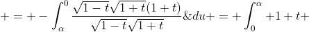 \displaystyle \begin{aligned} \cos^{-1}{x} & = -\int_{\alpha}^{0}\frac{\sqrt{1-t}\sqrt{1+t}(1+t)}{\sqrt{1-t}\sqrt{1+t}}\;{du} = \int_{0}^{\alpha} 1+t \;{du} = \int_{0}^{\alpha} 1+\frac{1-u^2}{1+u^2}\;{du} \\& =  \int_{0}^{\alpha} \frac{(1+u^2)+(1-u^2)}{1+u^2}\;{du} = \int_{0}^{\alpha} \frac{2}{1+u^2}\;{du} = 2\tan^{-1}{u}\bigg|_{0}^{\alpha} \\& = 2\tan^{-1}{\alpha}-2\tan^{-1}(0) = 2\tan^{-1}{\alpha} = 2\tan^{-1}\left(\frac{\sqrt{1-x}}{\sqrt{1+x}}\right).\end{aligned} 