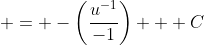  = -\left(\frac{u^{-1}}{-1}\right) + C