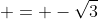  = -\sqrt{3}