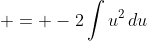  = -2\int{u^2\,du}