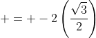  = -2\left(\frac{\sqrt{3}}{2}\right)