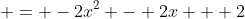  = -2x^2 - 2x + 2