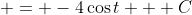  = -4\cos{t} + C