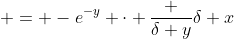  = -e^{-y} \cdot \frac {\delta y}{\delta x}