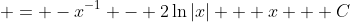  = -x^{-1} - 2\ln{|x|} + x + C
