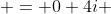  = 0+4i 