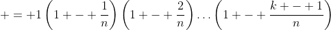  = 1\left(1 - \frac{1}{n}\right)\left(1 - \frac{2}{n}\right)\dots\left(1 - \frac{k - 1}{n}\right)