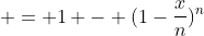  = 1 - (1-\frac{x}{n})^n