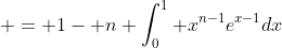 = 1- n \int_0^1 x^{n-1}e^{x-1}dx