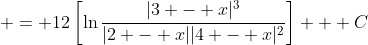  = 12\left[\ln{\frac{|3 - x|^3}{|2 - x||4 - x|^2}}\right] + C