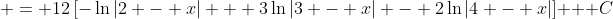  = 12\left[-\ln{|2 - x|} + 3\ln{|3 - x|} - 2\ln{|4 - x|}\right] + C