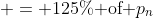 = 125\%\textrm{ of }p_n