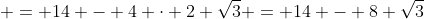  = 14 - 4 \cdot 2 \sqrt{3} = 14 - 8 \sqrt{3}