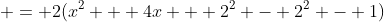  = 2(x^2 + 4x + 2^2 - 2^2 - 1)