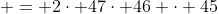  = 2\cdot 47\cdot 46 \cdot 45