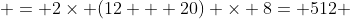 = 2\times (12 + 20) \times 8= 512 \;ft^2