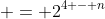  = 2^{4 - n}