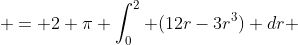 = 2 \pi \int_0^2 (12r-3r^3) dr 