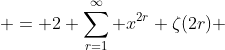  = 2 \sum_{r=1}^{\infty} x^{2r} \zeta(2r) 