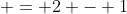  = 2 - 1