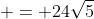  = 24\sqrt{5}