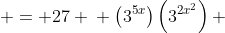 \begin{aligned} \left(3^{5x}\right)\left( (3^2)^{x^2}\right) & = 27 \\ \left(3^{5x}\right)\left(3^{2x^2}\right) & = 3^3 \\ 3^{2x^2 + 5x} & = 3^3 \end{aligned}
