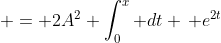  = 2A^2 \int_0^x dt \, e^{2t}