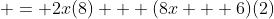  = 2x(8) + (8x + 6)(2)