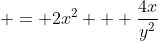  = 2x^2 + \frac{4x}{y^2}