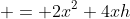  = 2x^2+4xh